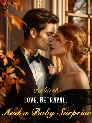 Rebirth: Love, Betrayal, and a Baby Surprise,