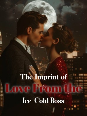 The Imprint of Love From the Ice-Cold Boss,