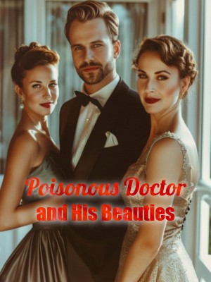 Poisonous Doctor and His Beauties,