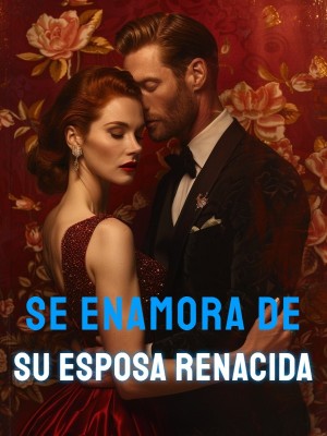 Se Enamora de su esposa renacida
