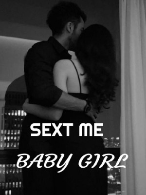 Sext Me, Baby Girl,Author miriamm