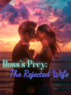 Boss's Prey: The Rejected Wife,