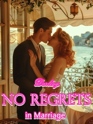 Darling, No Regrets in Marriage,