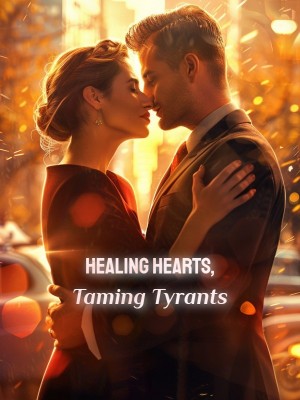 Healing Hearts, Taming Tyrants,