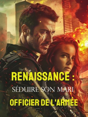 Renaissance : Séduire Son Mari Officier de l'Armée