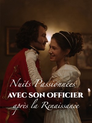 Nuits Passionnées avec son Officier après la Renaissance