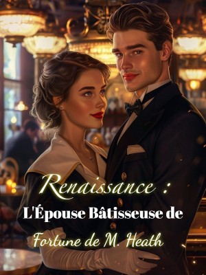 Renaissance : L'Épouse Bâtisseuse de Fortune de M. Heath