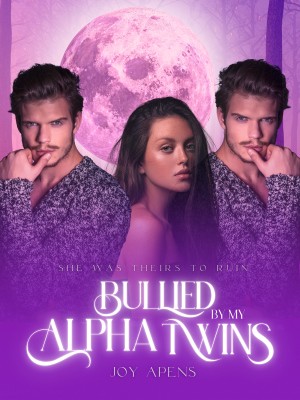 Bullied By My Alpha Twins,Joy Apens