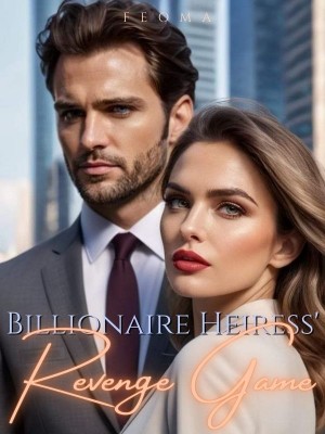 Billionaire Heiress' Revenge Game,Feoma