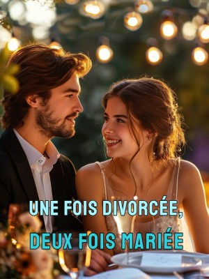 Une fois divorcée, deux fois mariée