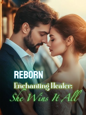 Reborn Enchanting Healer: She Wins It All,