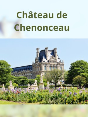 Le château de Chenonceau