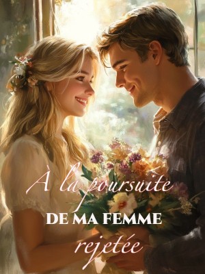 À la poursuite de ma femme rejetée