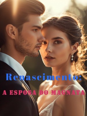 Renascimento: A Esposa do Magnata