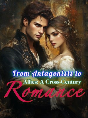 From Antagonists to Allies: A Cross-Century Romance,