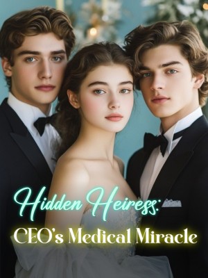 Hidden Heiress: CEO's Medical Miracle,