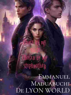 Chase by my uncle, chosen by my stepbrotherds