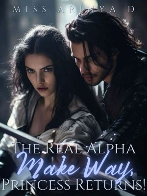 Make Way, The Real Alpha Princess Returns!,MISS ARINYA D