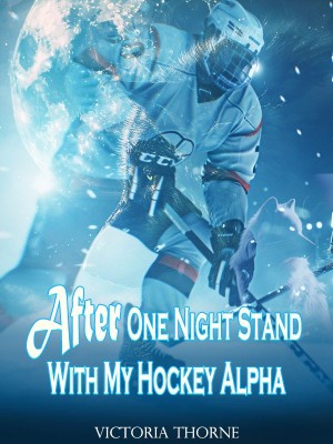 After One Night Stand With My Hockey Alpha,Victoria Thorne