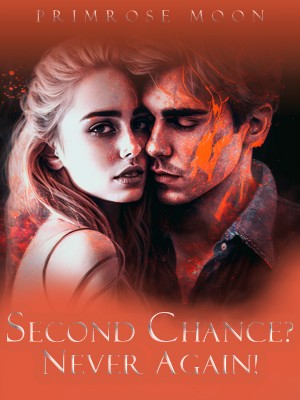 Second Chance? Never Again,Primrose Moon