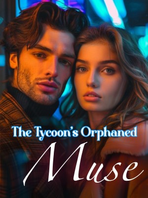 The Tycoon's Orphaned Muse,