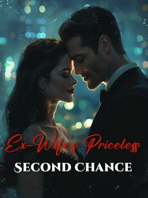 Ex-Wife's Priceless Second Chance,