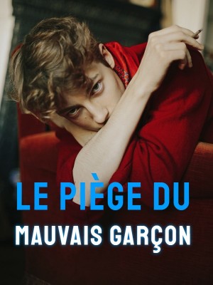 Le Piège du Mauvais Garçon