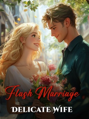 Flash Marriage, Delicate Wife,