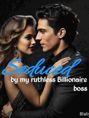 Seduced By My Ruthless Billionaire Boss,Blaliy01