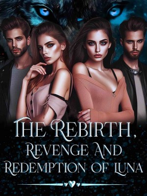 The Rebirth, Revenge And Redemption Of Luna,Kwabefa