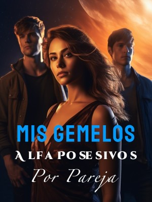 Mis Gemelos Alfa Posesivos Por Pareja