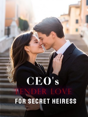 CEO's Tender Love for Secret Heiress,