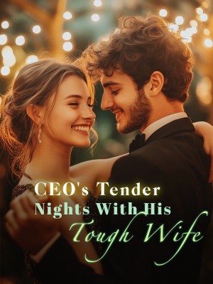 CEO's Tender Nights With His Tough Wife,