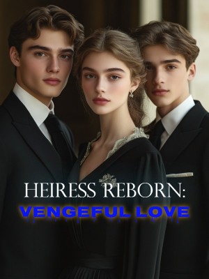 Heiress Reborn: Vengeful Love,