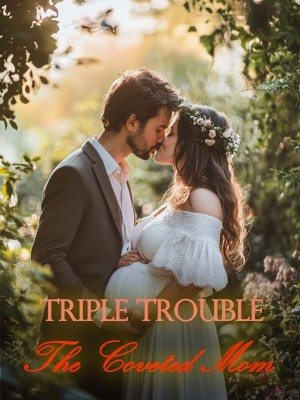 Triple Trouble: The Coveted Mom,