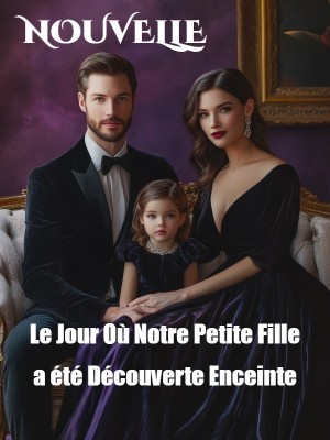 Le Jour Où Notre Petite Fille a été Découverte Enceinte