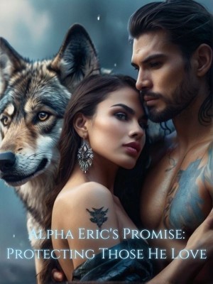Alpha Eric's Promise: Protecting Those He Love,JOHN SHAW