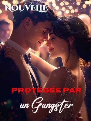 Protégée par un Gangster