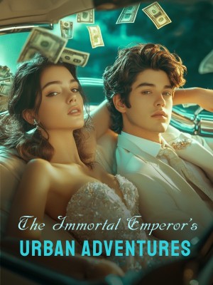 The Immortal Emperor's Urban Adventures