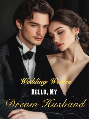 Wedding Wishes: Hello, My Dream Husband,