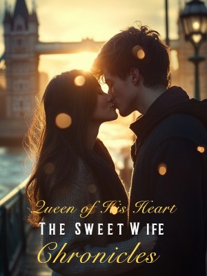 Queen of His Heart: The Sweet Wife Chronicles,