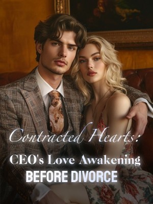 Contracted Hearts: CEO's Love Awakening Before Divorce,