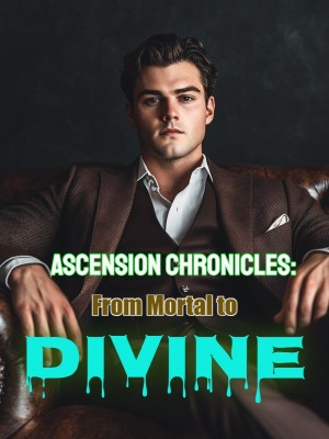 Ascension Chronicles: From Mortal to Divine,