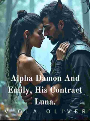 Alpha Damon And Emily, His Contract Luna.,Viola Oliver