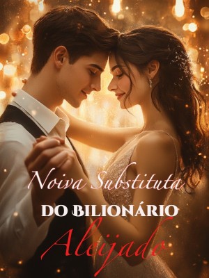 Noiva Substituta do Bilionário Aleijado
