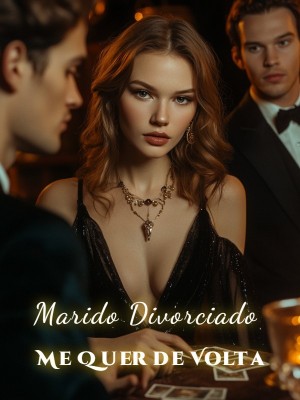 Marido Divorciado Me Quer de Volta