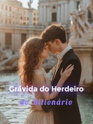 Grávida do Herdeiro do Bilionário