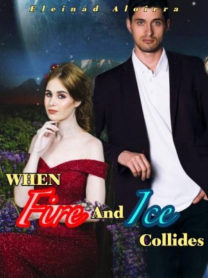 When Fire And Ice Collides,Eleinad Aloirra