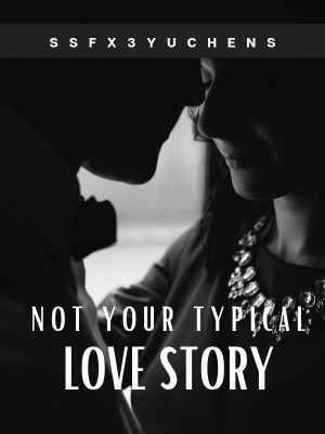 Not Your Typical Love Story,ssfx3yuchens