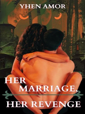 Her Marriage, Her Revenge,YHEN AMOR